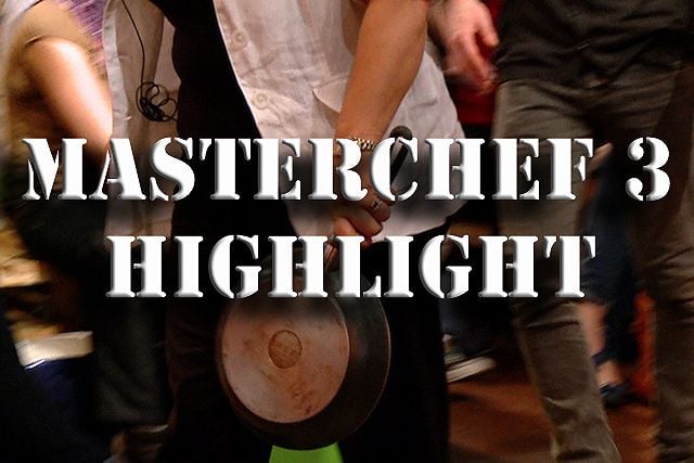 MASTERCHEF 3 Highlight