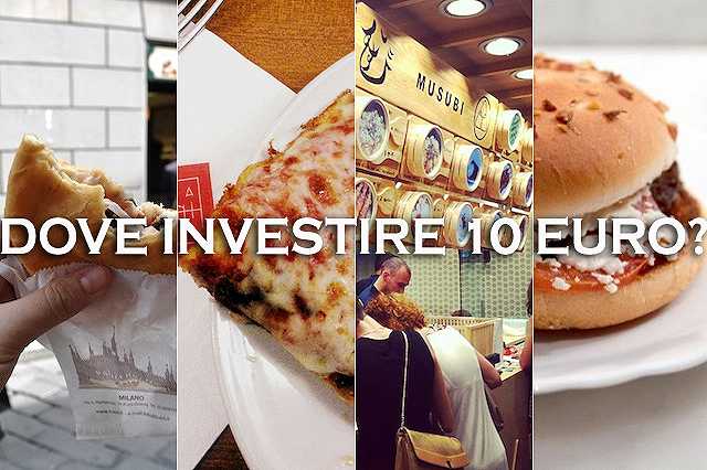 Pizza, panzerotto, sushi o hamburger: dove investire 10 € a Milano?
