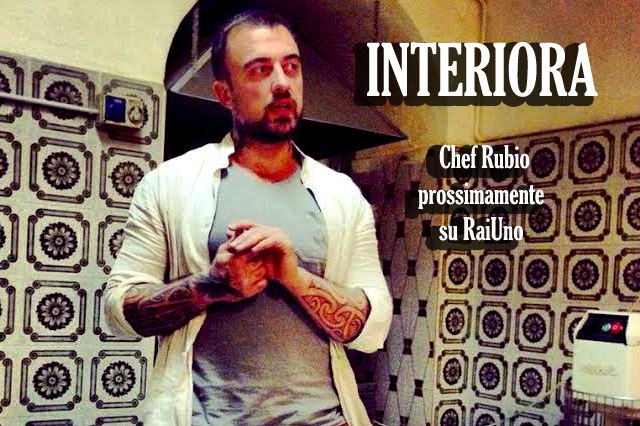 Chef Rubio sbarca su RaiUno: arriva Interiora
