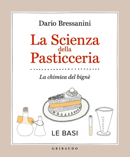La scienza della pasticceria, Bressanini