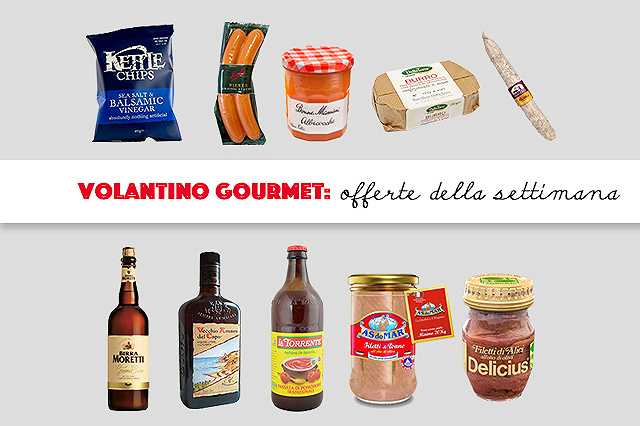 Volantino gourmet: 10 offerte dei supermercati per curare la dipendenza da cibo chic