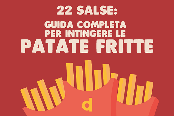 Patate fritte: 22 salse per intingerle a dovere