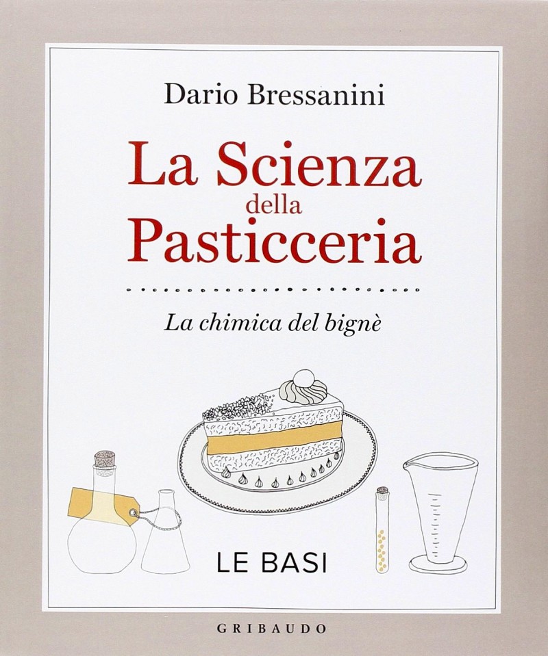 La scienza della pasticceria, Dario Bressanini