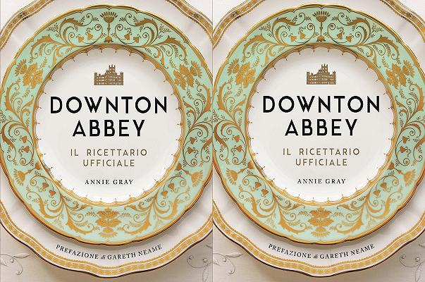 Downton Abbey: il ricettario ufficiale in arrivo prima del film al cinema