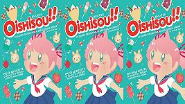 Dolci ispirati agli anime: da Panini Comics arriva il nuovo ricettario di dessert Oishisou!!