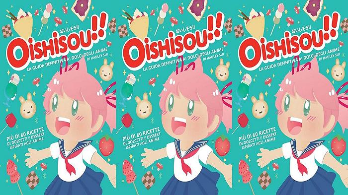 Dolci ispirati agli anime: da Panini Comics arriva il nuovo ricettario di dessert Oishisou!!