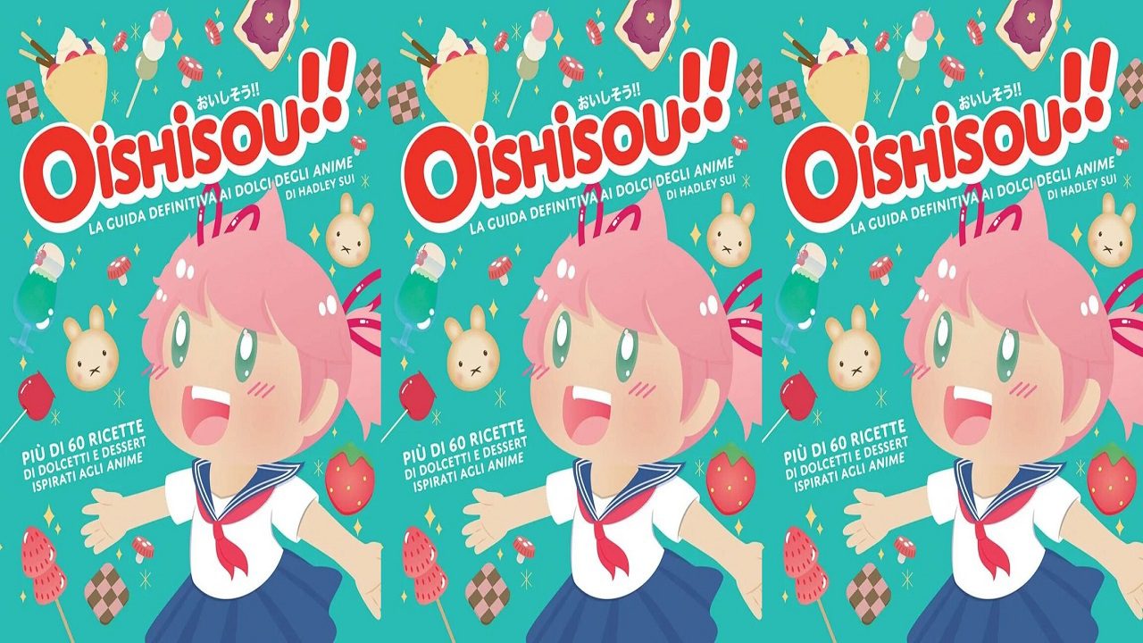 Dolci ispirati agli anime: da Panini Comics arriva il nuovo ricettario di dessert Oishisou!!