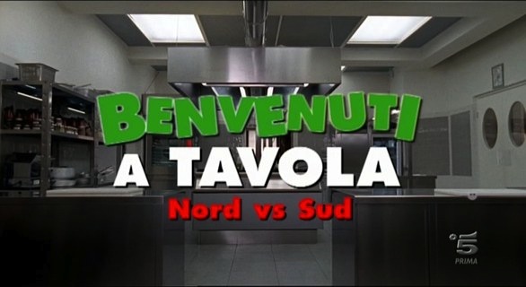 Benvenuti a tavola - Nord Vs. Sud