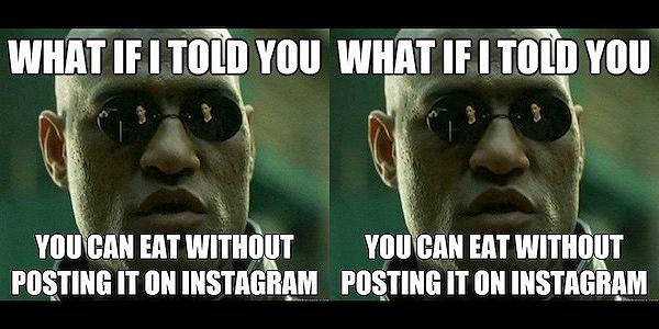 E se ti dicessi che puoi mangiare senza mettere una foto su Instagram