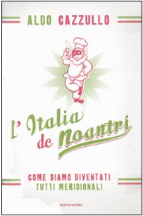 La copertina di L'Italia de noantri, come siamo diventati tutti meridionali, di Aldo Cazzullo