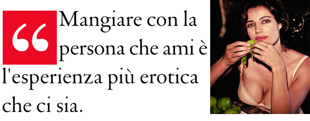 La frase del giorno | Per Luisa Ranieri mangiare è un atto erotico